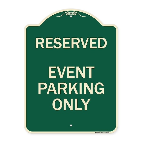 Designer Series Event Parking Only, Green & Tan Heavy-Gauge Aluminum Sign, 24" x 18", G-1824-24064